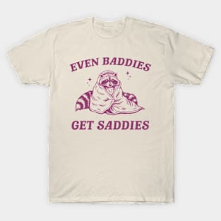 Mental Health Shirt, Even Baddies Get Saddies Shirt, Raccoon Shirt, ADHD Shirt, Raccoon Lovers, Funny Raccon T-Shirt